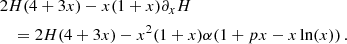 $$ \begin{aligned}&2 H (4+3x) - x(1+x) \partial _x H \nonumber \\&\quad = 2H (4+3x) -x^2(1+x) \alpha (1 + px - x \ln (x)) \,. \end{aligned} $$