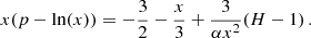 $$ \begin{aligned} x (p - \ln (x)) = -\frac{3}{2} - \frac{x}{3} + \frac{3}{\alpha x^2}(H-1) \,. \end{aligned} $$