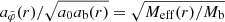 $ a_{\tilde{\varphi}}(r)/\sqrt{a_0 a_{\mathrm{b}}(r)} = \sqrt{M_{\mathrm{eff}}(r)/M_{\mathrm{b}}} $