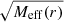 $ \sqrt{M_{\mathrm{eff}}(r)} $