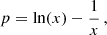$$ \begin{aligned} p = \ln (x) - \frac{1}{x} \,, \end{aligned} $$