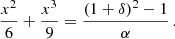 $$ \begin{aligned} \frac{x^2}{6} + \frac{x^3}{9} = \frac{(1+\delta )^2 -1}{\alpha } \,. \end{aligned} $$