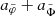 $ a_{\tilde{\varphi}} + a_{\tilde{\Phi}} $