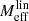 $ M_{\mathrm{eff}}^{\mathrm{lin}} $