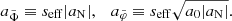 $$ \begin{aligned} a_{\tilde{\Phi }} \equiv s_{\mathrm{eff} }|a_{\rm N}| , \quad a_{\tilde{\varphi }} \equiv s_{\mathrm{eff} }\sqrt{a_0 |a_{\rm N}|} . \end{aligned} $$