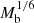 $ M_{\mathrm{b}}^{1/6} $