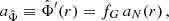 $$ \begin{aligned} a_{\hat{\Phi }} \equiv \hat{\Phi }^{\prime }(r)&= f_G \, a_{N}(r) \,, \end{aligned} $$