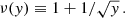 $$ \begin{aligned} \nu (y) \equiv 1 + 1/\sqrt{y} \,. \end{aligned} $$