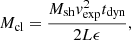 $$ \begin{aligned} M_{\rm cl} = \frac{M_{\rm sh}v_{\rm exp}^2t_{\rm dyn}}{2L\epsilon } ,\end{aligned} $$