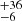 $ ^{+36}_{-6} $