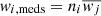 $ \mathit{w}_{i,\mathrm{meds}} = n_i\overline{\mathit{w}_j} $