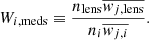 $$ \begin{aligned} W_{i,\mathrm{meds}} \equiv \frac{n_{\rm lens}\overline{{ w}_{j,\mathrm{lens}}}}{n_i \overline{{ w}_{j,i}}}. \end{aligned} $$