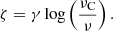 $$ \begin{aligned} \zeta = \gamma \log \left(\frac{\nu _{\rm C}}{\nu }\right). \end{aligned} $$