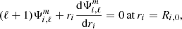 $$ \begin{aligned} (\ell +1)\Psi _{i, \ell }^m+r_i\frac{\mathrm{d} \Psi _{i, \ell }^m}{\mathrm{d} r_i} = 0 \,\mathrm{at}\,r_i=R_{i,0}, \end{aligned} $$