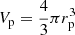 $ V_{\mathrm{p}}=\frac{4}{3}\pi r_{\mathrm{p}}^3 $
