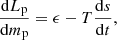 $$ \begin{aligned} \frac{{\mathrm{d} } L_{\mathrm{p}}}{{\mathrm{d} } m_{\mathrm{p}}}= \epsilon - T\frac{{\mathrm{d} }s}{{\mathrm{d} }t}, \end{aligned} $$