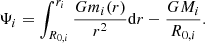 $$ \begin{aligned} \Psi _{i} =\int _{R_{0, i}}^{r_i }\frac{G m_i(r)}{r^2} \mathrm{d} r -\frac{GM_i}{R_{0, i}}. \end{aligned} $$