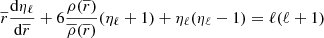 $$ \begin{aligned} \overline{r}\frac{{\mathrm{d} } \eta _{\ell }}{{\mathrm{d} }\overline{r}}+6\frac{\rho (\overline{r})}{\overline{\rho }(\overline{r})}(\eta _{\ell }+1)+\eta _{\ell }(\eta _{\ell }-1)=\ell (\ell +1) \end{aligned} $$
