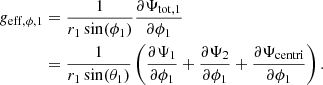 $$ \begin{aligned} g_{\mathrm{eff} , \phi , 1}&=\frac{1}{r_1\sin (\phi _1)}\dfrac{\partial \Psi _{\mathrm{tot,1}}}{\partial \phi _1}\\&= \frac{1}{r_1\sin (\theta _1)}\left(\frac{\partial \Psi _1}{\partial \phi _1}+\frac{\partial \Psi _2}{\partial \phi _1}+\frac{\partial \Psi _{\mathrm{centri} }}{\partial \phi _1}\right).\nonumber \end{aligned} $$