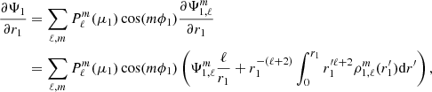 $$ \begin{aligned} \frac{\partial \Psi _1}{\partial r_1}&=\sum _{\ell , m} P_{\ell }^m (\mu _1) \cos (m\phi _1)\frac{\partial \Psi _{1, \ell }^m}{\partial r_1} \\&= \sum _{\ell , m} P_{\ell }^m (\mu _1) \cos (m\phi _1) \left( \Psi _{1, \ell }^m \frac{\ell }{r_1} + r_1^{-(\ell +2)}\int ^{r_{1}}_{0} r_{1}^{\prime \ell +2} \rho _{1, \ell }^m(r_1^{\prime }) \mathrm{d} r^{\prime } \right)\nonumber , \end{aligned} $$