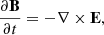 $$ \begin{aligned}&\frac{\partial \mathbf B }{\partial t} = - \nabla \times \mathbf E , \end{aligned} $$
