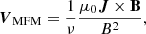 $$ \begin{aligned} \boldsymbol{V}_\mathrm{MFM} = \frac{1}{\nu } \frac{\mu _0 \boldsymbol{J} \times \mathbf B }{B^2}, \end{aligned} $$