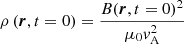 $$ \begin{aligned}&\rho \left(\boldsymbol{r},t=0 \right) = \frac{B(\boldsymbol{r},t=0)^{2}}{\mu _{0} { v}_{\rm A}^{2}} \end{aligned} $$