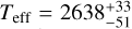 ${T_{{\rm{eff}}}} = 2638_{ - 51}^{ + 33}$