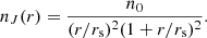 $$ \begin{aligned} n_{J}(r) = \frac{n_0}{(r/r_{\rm s})^2(1+r/r_{\rm s})^2} .\end{aligned} $$