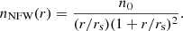 $$ \begin{aligned} n_{\rm NFW}(r) = \frac{n_0}{(r/r_{\rm s})(1+r/r_{\rm s})^2} .\end{aligned} $$