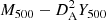 $ M_{500} - D^2_{\rm A} Y_{500} $