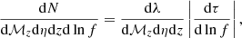 $$ \begin{aligned} \frac{\mathrm{d}N}{\mathrm{d}\mathcal{M} _z \mathrm{d}\eta \mathrm{d}z \mathrm{d}\ln f} = \frac{\mathrm{d}\lambda }{\mathrm{d}\mathcal{M} _z \mathrm{d}\eta \mathrm{d}z} \left| \frac{\mathrm{d}\tau }{\mathrm{d}\ln f} \right| , \end{aligned} $$
