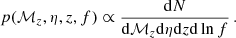 $$ \begin{aligned} p(\mathcal{M} _z, \eta , z, f) \propto \frac{\mathrm{d}N}{\mathrm{d}\mathcal{M} _z \mathrm{d}\eta \mathrm{d}z \mathrm{d}\ln f} \, . \end{aligned} $$