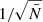 $ 1/\sqrt{\bar N} $