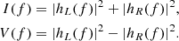$$ \begin{aligned} \begin{aligned} I(f)&= |h_L(f)|^2 + |h_R(f)|^2 , \\ V(f)&= |h_L(f)|^2 - |h_R(f)|^2 . \end{aligned}\end{aligned} $$