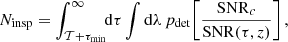 $$ \begin{aligned} N_{\rm insp} = \int _{\mathcal{T} +\tau _{\rm min}}^\infty \!\!\mathrm{d}\tau \int \mathrm{d}\lambda \,p_{\rm det}\!\left[\frac{\mathrm{SNR}_c}{\mathrm{SNR}(\tau ,z)}\right] , \end{aligned} $$
