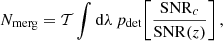$$ \begin{aligned} N_{\rm merg} = \mathcal{T} \int \mathrm{d}\lambda \,p_{\rm det}\!\left[\frac{\mathrm{SNR}_c}{\mathrm{SNR}(z)}\right] , \end{aligned} $$