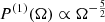 $ P^{(1)}(\Omega) \propto \Omega^{-\frac52} $