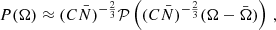 $$ \begin{aligned} \begin{aligned} P(\Omega )&\approx (C\bar{N})^{-\frac{2}{3}} \mathcal{P} \left( (C\bar{N})^{-\frac{2}{3}} ( \Omega - \bar{\Omega })\right) \, , \end{aligned}\end{aligned} $$