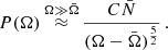 $$ \begin{aligned} P(\Omega ) \mathop {\approx }\limits ^{\Omega \gg \bar{\Omega }} \frac{C\bar{N}}{(\Omega - \bar{\Omega })^{\frac{5}{2}}}\, . \end{aligned} $$