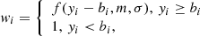 $$ \begin{aligned} {w_i = \left\{ \begin{array}{l} f(y_i-b_i, m, \sigma ),\, y_i \ge b_i \\ 1, \,y_i < b_i, \end{array} \right. } \end{aligned} $$