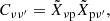 $$ \begin{aligned} C_{\nu \nu ^{\prime }} = \tilde{X}_{\rm \nu p} \tilde{X}_{\mathrm{p} \nu ^{\prime }}, \end{aligned} $$