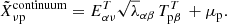$$ \begin{aligned} \tilde{X}^\mathrm{continuum}_{\nu \mathrm p} = E_{\alpha \nu }^T \sqrt{\lambda }_{\alpha \beta }\,T^T_{\rm p \beta }\, + \mu _{\rm p}. \end{aligned} $$