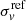 $ \sigma_v^{\rm ref} $