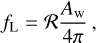 $ {f_{\rm{L}}} = {\cal R}{{{A_{\rm{w}}}} \over {4\pi }}, $