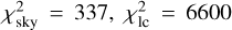 $\chi _{{\rm{sky}}}^2 = 337,\,\chi _{{\rm{lc}}}^2 = 6600$
