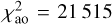 $\chi _{{\rm{ao2}}}^2 = 21\,515$