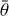 ${\bar \theta }$