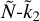$\tilde N - {{\tilde k}_2}$