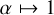 $\alpha \mapsto 1$